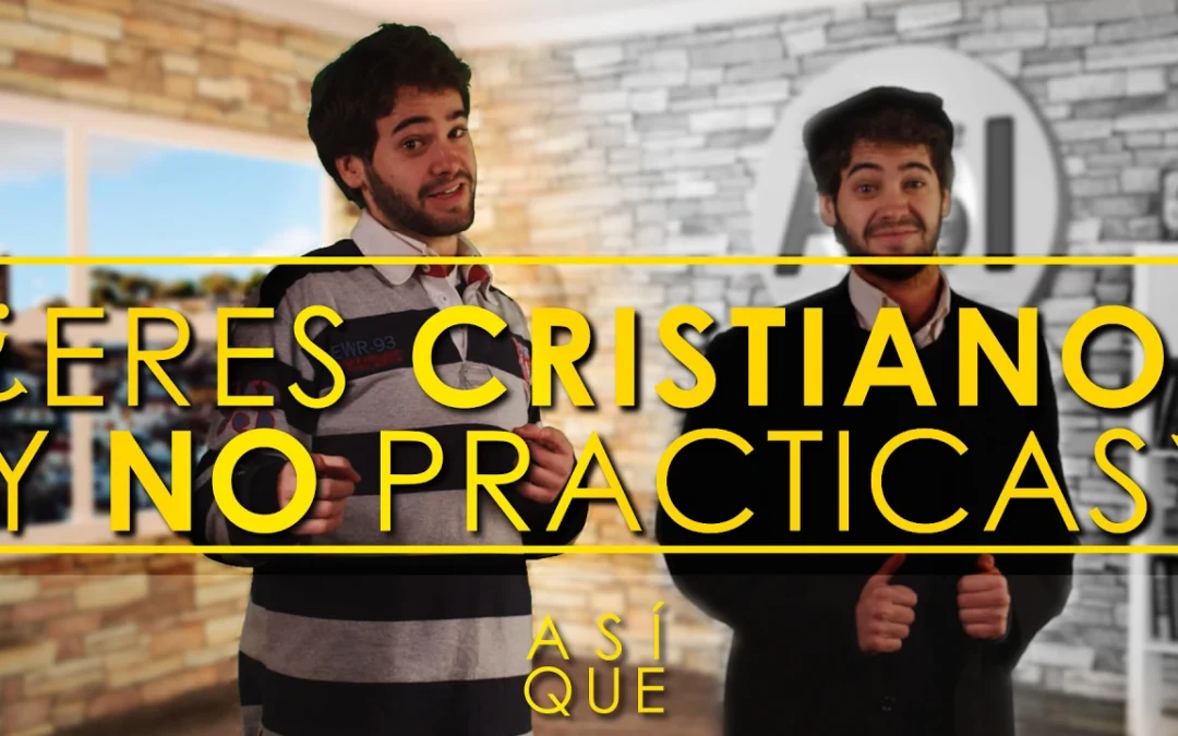 ¡¿Cristianos no practicantes?!