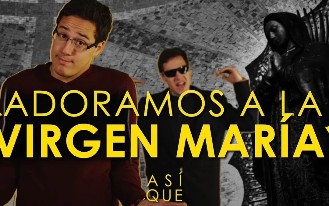 ¿Los católicos adoran a la Virgen María?
